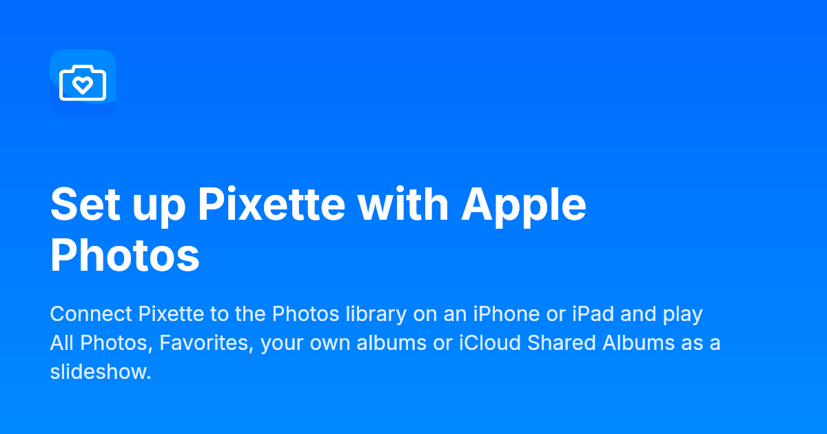 Apple Photos Slideshow & Photo Frame App – Setup Guide | Pixette ...